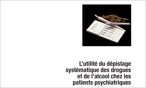 L'utilité du dépistage systématique des drogues et de l'alcool chez les patients psychiatriques